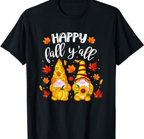 Happy fall y’all gnome pumpkin autumn thanksgiving 2023 t-shirt