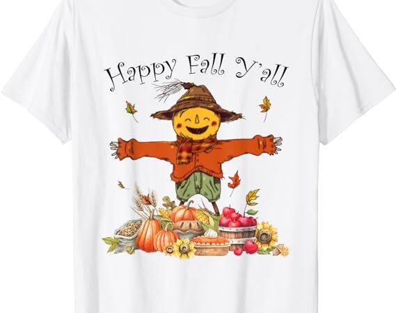 Happy fall yall scarecrow pumpkin thanksgiving halloween t-shirt