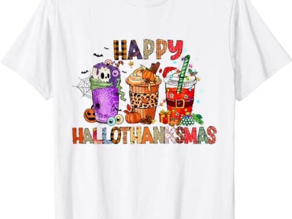 Happy hallothanksmas halloween coffee latte thanksgiving t-shirt