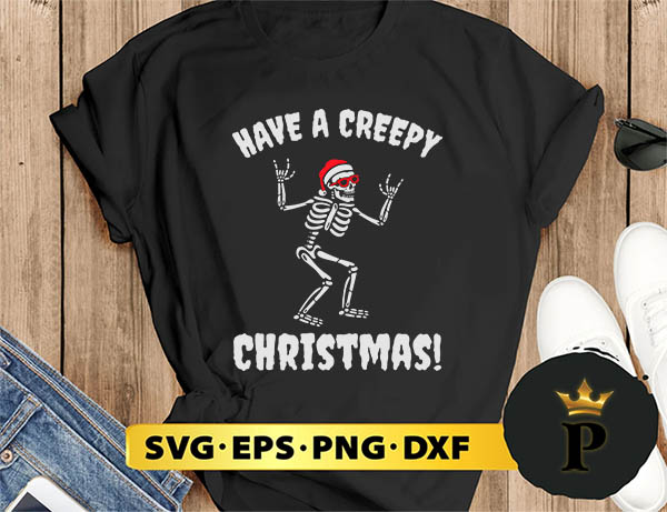 Have A Creepy Christmas SVG, Merry Christmas SVG, Xmas SVG PNG DXF EPS