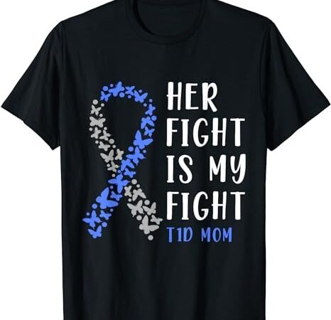 Her fight is my fight t1d mom – diabetes awareness t-shirt png file