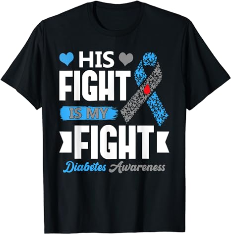 His Fight is My Fight Diabetes Awareness T1D Type 1 T-Shirt