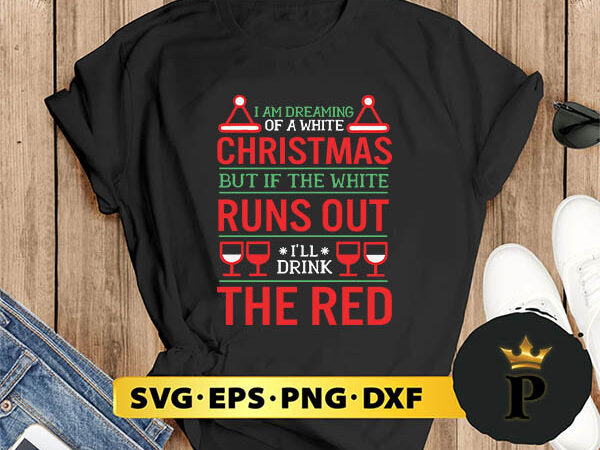 Holiday funny wine red or white svg, merry christmas svg, xmas svg png dxf eps graphic t shirt