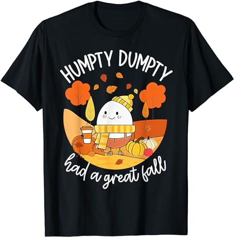 Humpty Dumpty had a great fall T-Shirt PNG File