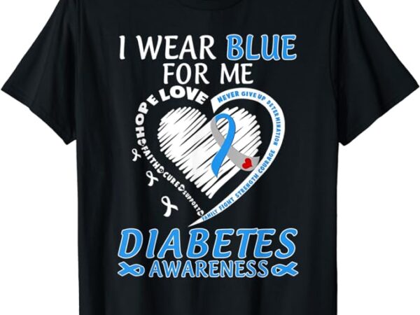 I wear blue for me diabetes awareness blue ribbon heart t-shirt