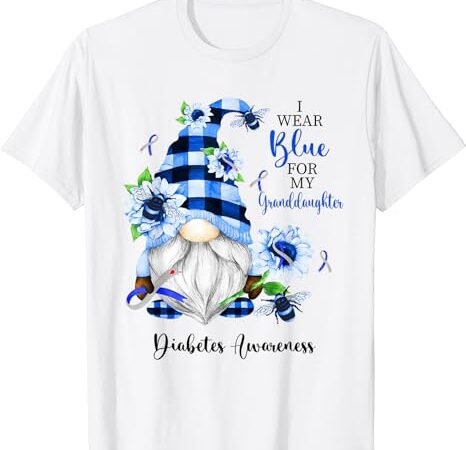 I wear blue for my granddaughter gnomie diabetes awareness t-shirt