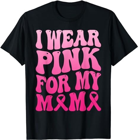 I Wear Pink For My Mama Breast Cancer Support Squad Ribbon T-Shirt