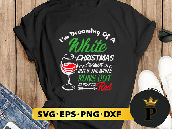 I’m dreaming of a white christmas svg, merry christmas svg, xmas svg png dxf eps t shirt design for sale