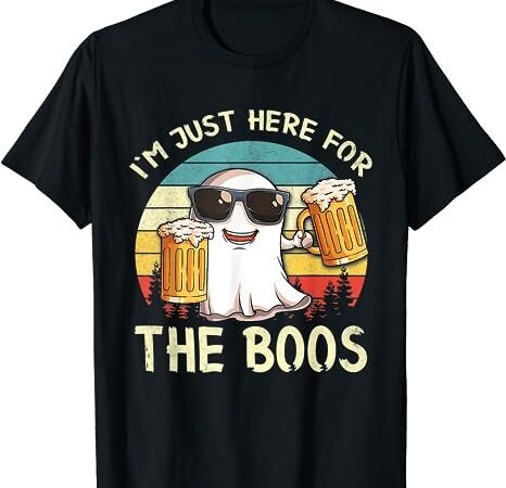 I’m just here for the boos funny halloween beer lovers drink t-shirt png file