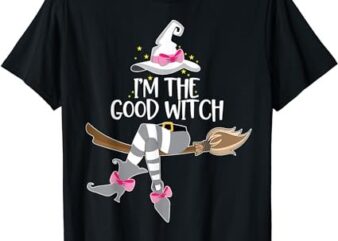Im the Good Witch Halloween Matching Group Costume T-Shirt PNG File