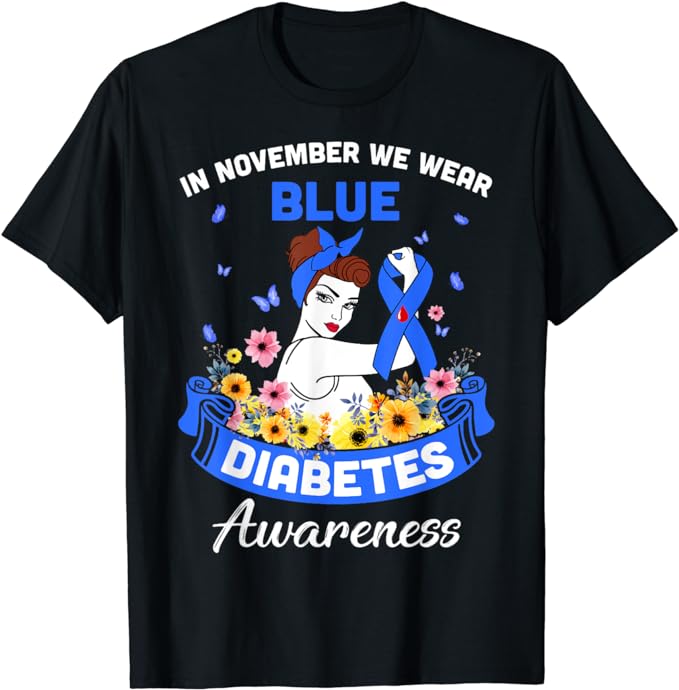 In November We Wear Blue Diabetes Awareness, T1D Support Tee T-Shirt