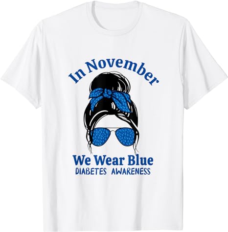 In November We Wear Blue Messy Bun Blue Diabetes Awareness T-Shirt