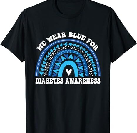 In november we wear blue rainbow diabetes awareness month t-shirt