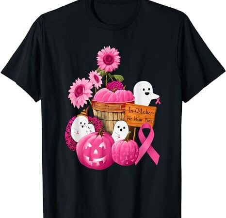 In october we wear pink ghosts & pumpkins for breast cancer t-shirt png file