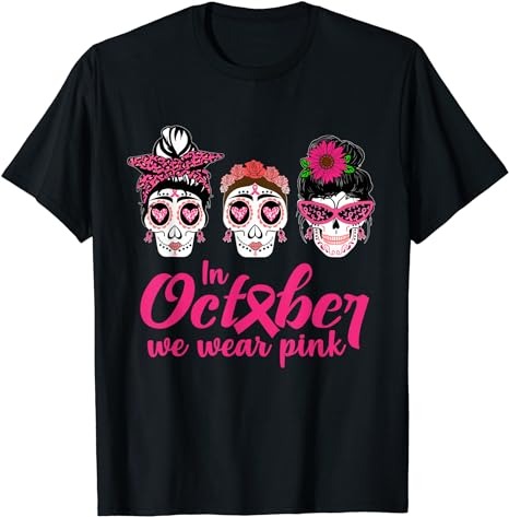 In October We Wear Pink Ribbon Sugar Skull Cancer Awareness T-Shirt PNG File