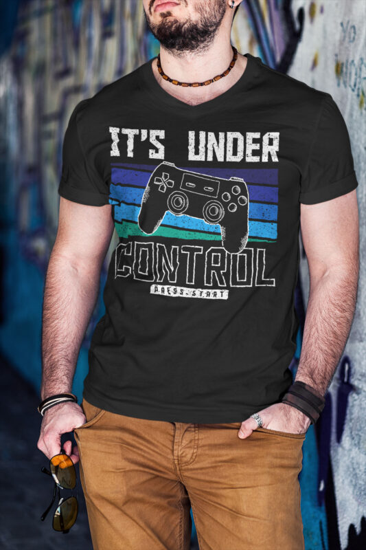 It’s Under Control | Cool Gaming lover t shirt design for sale