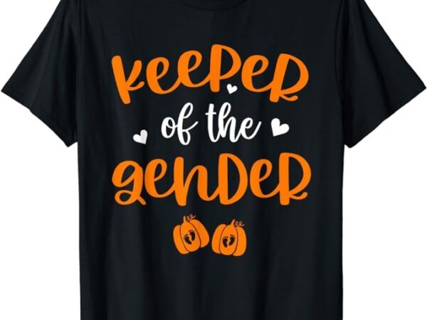 Keeper of the gender reveal baby halloween thanksgiving t-shirt