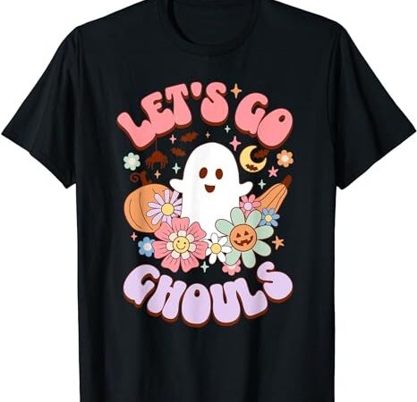 Let’s go ghouls halloween ghost outfit costume retro groovy t-shirt png file