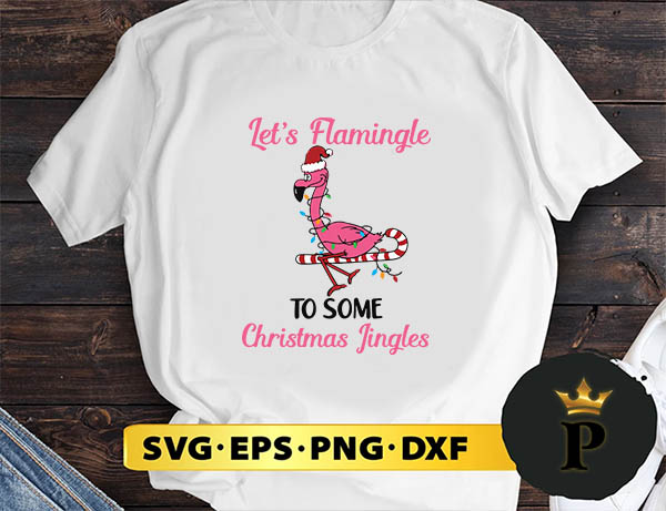 Let's flamingle christmas SVG, Merry Christmas SVG, Xmas SVG PNG DXF EPS