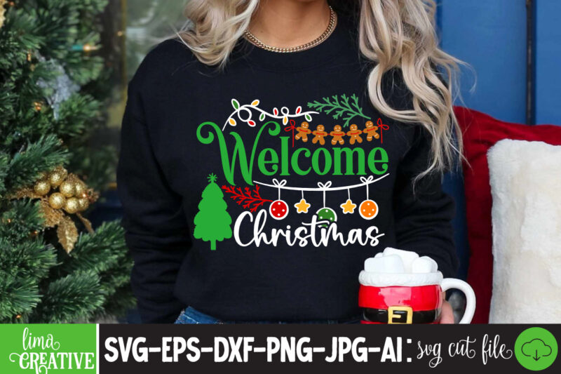 Welcome Christmas T-shirt Design, christmas how,many,days,until,christmas merry,christmas a,christmas,story all,i,want,for,christmas,is,you merry,christmas,wishes nightmare,before,christmas 12,days,of,christmas last,christmas falling,for,christmas merry,christmas,images christmas,at,silver,dollar,city christmas,at,disney,world christmas,aesthetic christmas,activities christmas,advent,calendar christmas,at,universal,studios a,christmas,story,cast a,nightmare,before,christmas christmas,barbie christmas,bedding christmas,background christmas,blanket christmas,baby,announcement best,christmas,movies bad,moms,christmas