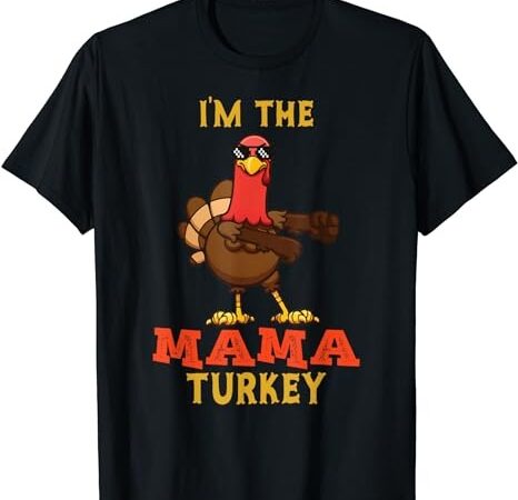 Mama turkey matching family group thanksgiving gifts t-shirt