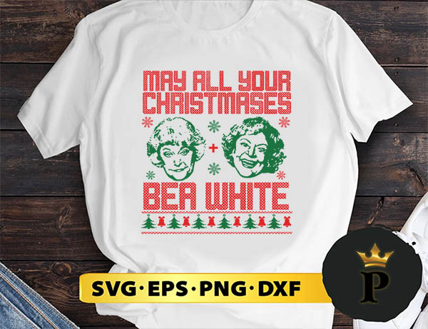 May All Your Christmases Bea White Bea Arthur And Betty White Golden Girls SVG, Merry Christmas SVG, Xmas SVG PNG DXF EPS