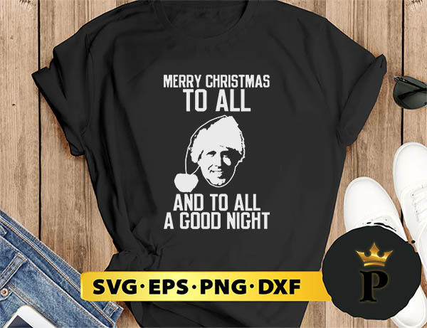 Merry Christmas To All And To All A Good Night SVG, Merry Christmas SVG, Xmas SVG PNG DXF EPS