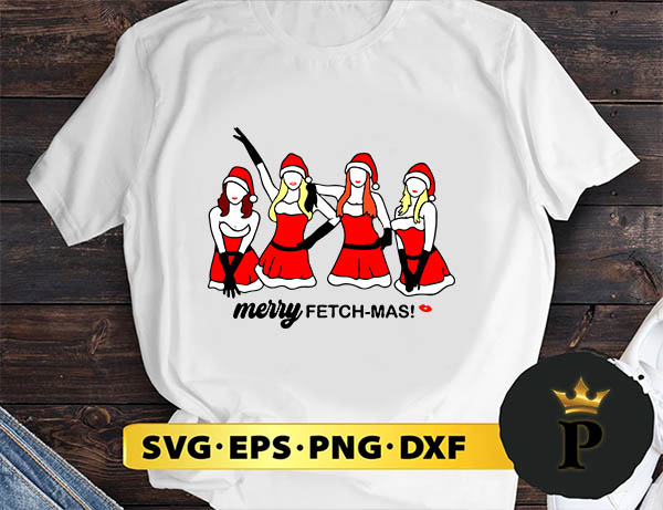 Merry Fetchmas Mean Girls Christmas SVG, Merry Christmas SVG, Xmas SVG PNG DXF EPS