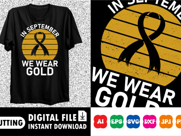 In september we wear gold shirt print template t shirt design for sale