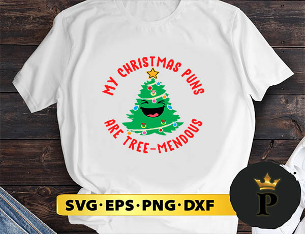 My Christmas Puns Are Tree SVG, Merry Christmas SVG, Xmas SVG PNG DXF EPS