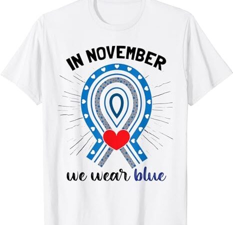 November diabetes type 1 t1d diabetes awareness t-shirt png file