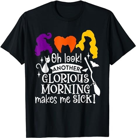 Oh Look Another Glorious Morning Makes Me Sick T-Shirt PNG File