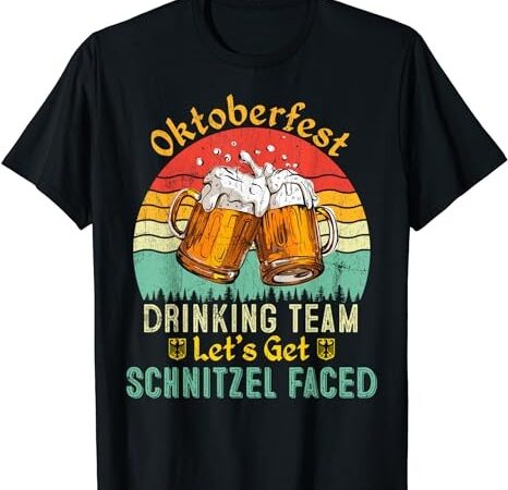 Oktoberfest team lets get schnitzel faced german men women t-shirt