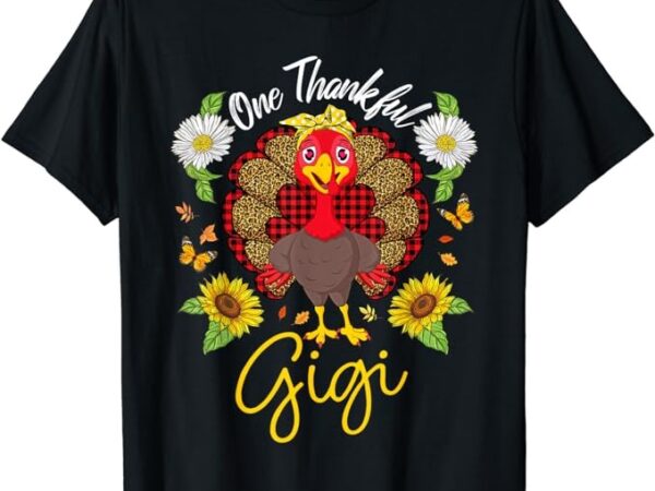 One thankful gigi turkey pumpkin thanksgiving costume t-shirt