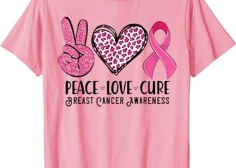 Peace Love Cure Breast Cancer Awareness Warrior Pink Ribbon T-Shirt