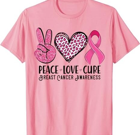 Peace love cure breast cancer awareness warrior pink ribbon t-shirt