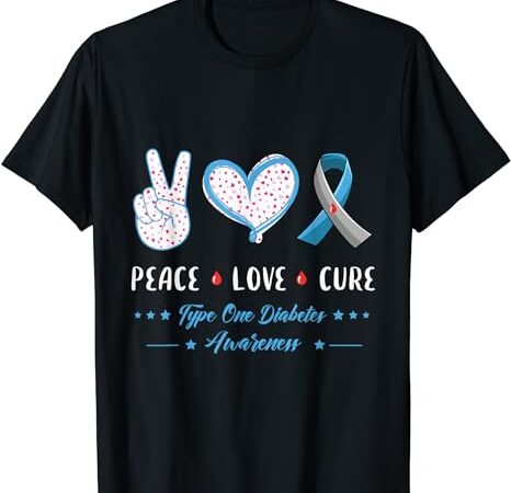 Peace love type one diabetes awareness men women kids t1d t-shirt