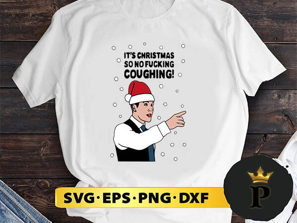 Peaky blinders it’s christmas so no fucking coughing svg, merry christmas svg, xmas svg png dxf eps t shirt illustration