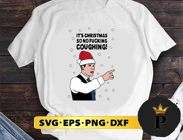 Peaky Blinders It's Christmas So No Fucking Coughing SVG, Merry Christmas SVG, Xmas SVG PNG DXF EPS