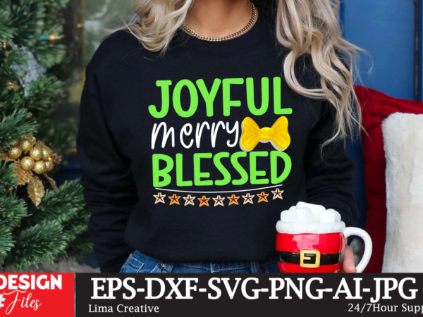 Joyful merry blessed t-shirt design, winter svg bundle, christmas svg, winter svg, santa svg, christmas quote svg, funny quotes svg, snowman svg, holiday svg, winter quote svg christmas svg bundle,