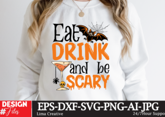 Eat Drink And Be Scary T-shirt Design,Halloween bundle svg, Halloween Vector, Witch svg, Ghost svg, Halloween shirt svg, Pumpkin svg, Sarcastic svg, Cricut, Silhouette png MEGA HALLOWEEN BUNDLE 2, 130