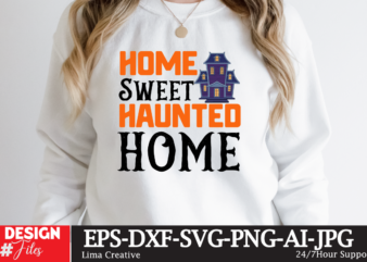 Home Seewt Haunted Home T-shirt Design,Halloween bundle svg, Halloween Vector, Witch svg, Ghost svg, Halloween shirt svg, Pumpkin svg, Sarcastic svg, Cricut, Silhouette png MEGA HALLOWEEN BUNDLE 2, 130 Designs,