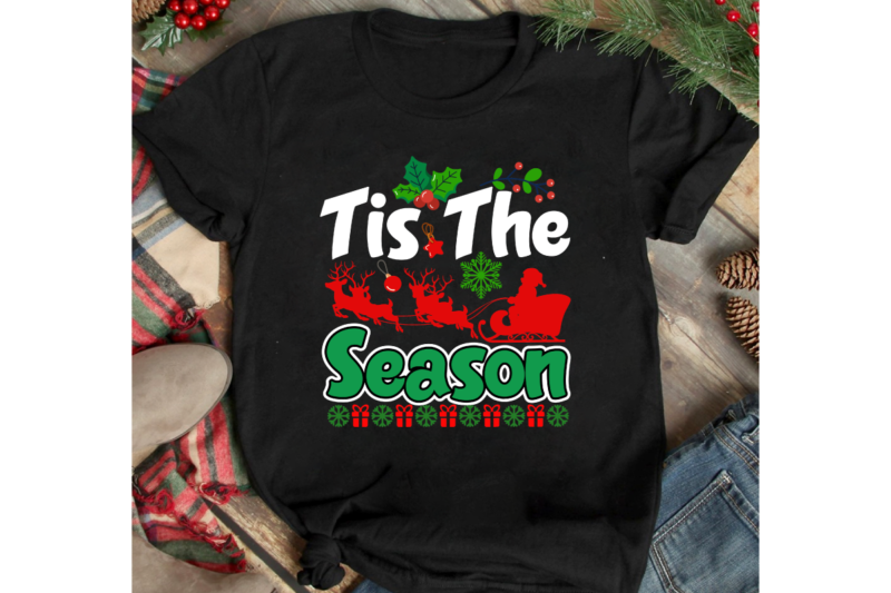 Tis The Season T-shirt Design,Christmas SVG Bundle, Christmas SVG, Winter svg, Santa SVG, Holiday, Merry Christmas, Elf svg, Funny Christmas Shirt, Cut File for Cricut Christmas SVG Bundle, Merry Christmas