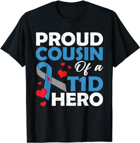 Proud Cousin Of A Type 1 Diabetes Hero Warrior Supporter T-Shirt