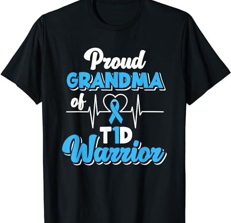 Proud grandma of a t1d warrior diabetic diabetes awareness t-shirt png file