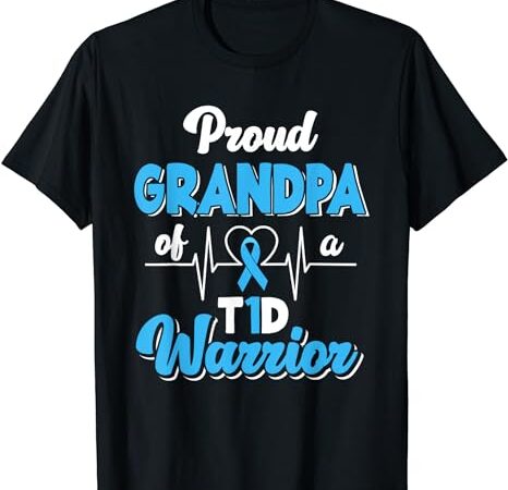 Proud grandpa of a t1d warrior diabetic diabetes awareness t-shirt