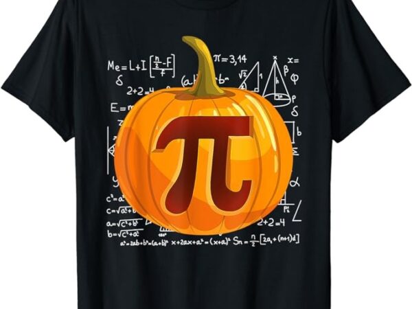 Pumpkin pie math shirt funny halloween thanksgiving pi day t-shirt