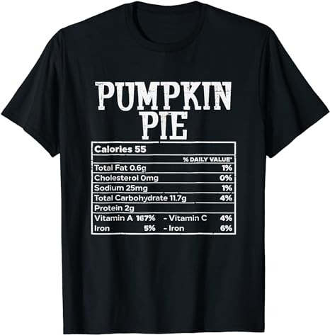 Pumpkin Pie Nutrition Facts Thanksgiving 2023 Family T-Shirt