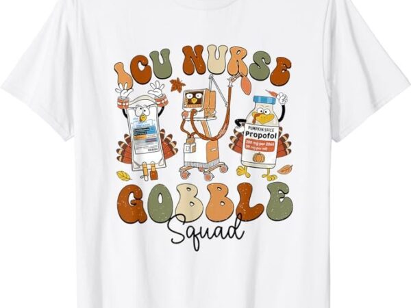 Retro icu nurse gobble squad thanksgiving fall autumn turkey t-shirt