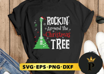 Rockin Around The Christmas Tree Guitar SVG, Merry Christmas SVG, Xmas SVG PNG DXF EPS t shirt design online